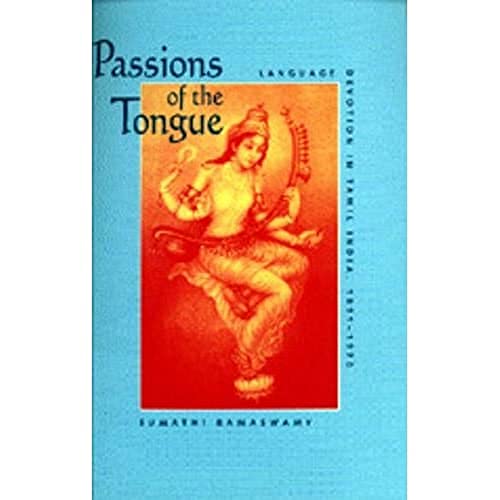 Stock image for Passions of the Tongue: Language Devotion in Tamil India, 1891 "1970 (Volume 29) (Studies on the History of Society and Culture) for sale by Midtown Scholar Bookstore