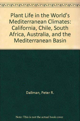 9780520208087: Plant Life in the World's Mediterranean Climates: California, Chile, South Africa, Australia, and the Mediterranean Basin