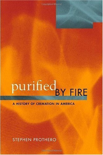 Stock image for Purified by Fire : A History of Cremation in America for sale by Better World Books