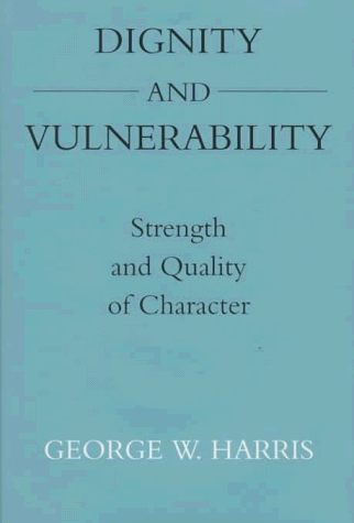 Imagen de archivo de Dignity and Vulnerability : Strength and Quality of Character a la venta por Better World Books: West