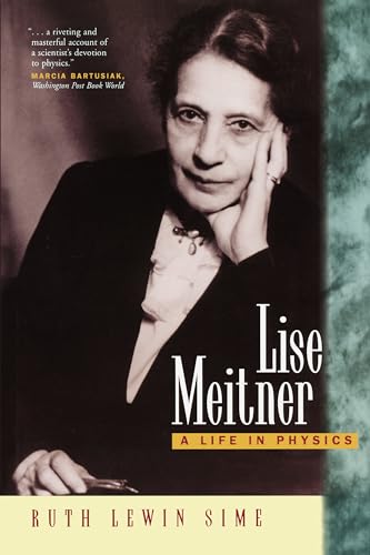 LISE MEITNER: A LIFE IN PHYSICS - Sime, Ruth Lewin Lewin