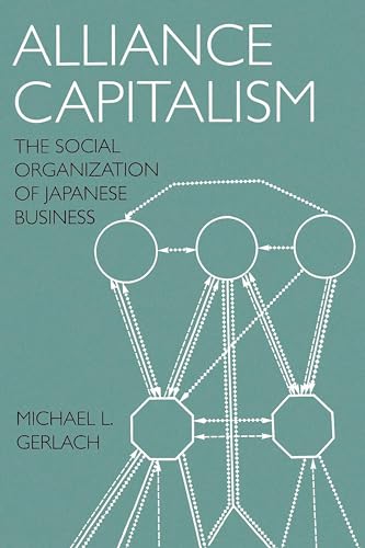 Alliance Capitalism: The Social Organization of Japanese Business (9780520208896) by Gerlach, Michael L. L.