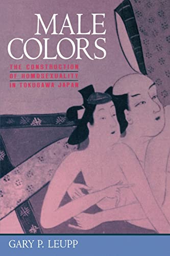 Stock image for Male Colors: The Construction of Homosexuality in Tokugawa Japan for sale by BGV Books LLC