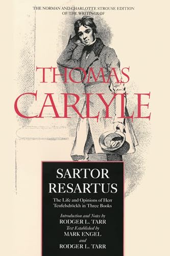 Stock image for Sartor Resartus: The Life and Opinions of Herr Teufelsdrockh in Three Books (The Norman and Charlotte Strouse Edition of the Writings of Thomas Carlyle) (Volume 2) for sale by Books From California