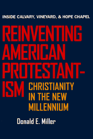 Imagen de archivo de Reinventing American Protestantism: Christianity in the New Millennium a la venta por BooksRun