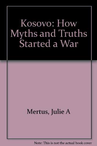 Stock image for Kosovo: How Myths and Truths Started a War for sale by HPB-Red