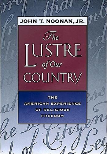 Beispielbild fr The Lustre of Our Country : The American Experience of Religious Freedom zum Verkauf von Better World Books: West