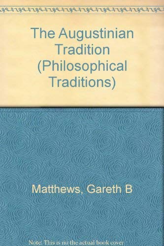 9780520209992: The Augustinian Tradition: 8 (Philosophical Traditions)