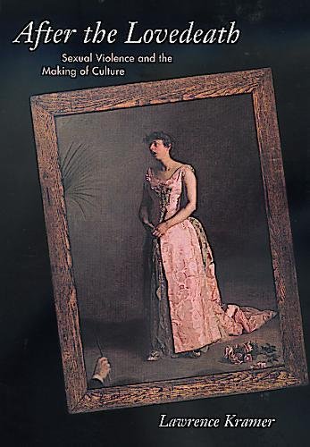 9780520210127: After the Lovedeath: Sexual Violence and the Making of Culture