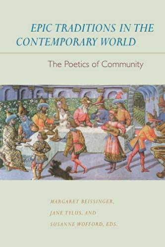 Stock image for Epic Traditions in the Contemporary World: The Poetics of Community (Joan Palevsky Book in Classical Literature) for sale by WorldofBooks