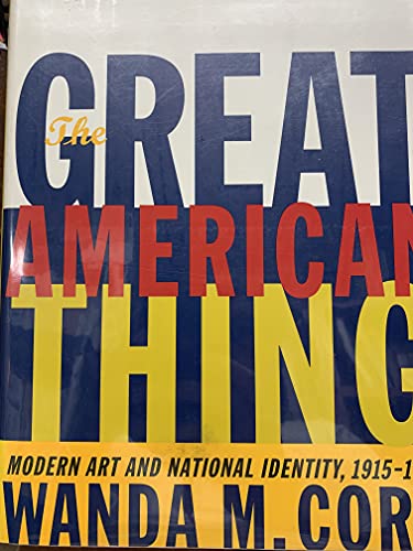 Stock image for The Great American Thing : Modern Art and National Identity, 1915-1935 for sale by Better World Books