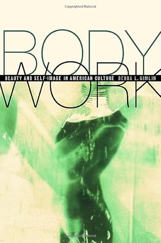 9780520210516: Body Work: Beauty and Self-Image in American Culture