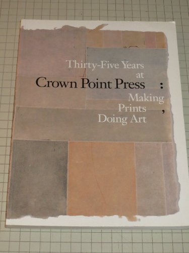 Stock image for Thirty-five Years at Crown Point Press: Making Prints, Doing Art for sale by Books From California