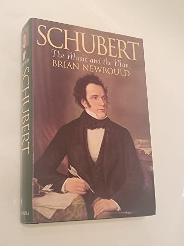 Schubert: The Music and the Man