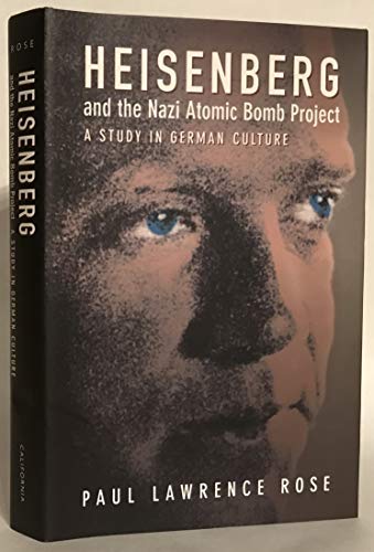 Heisenberg and the Nazi Atomic Bomb Project, 1939-1945: A Study in German Culture