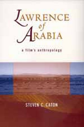 Imagen de archivo de Lawrence of Arabia: A Film's Anthropology a la venta por Argosy Book Store, ABAA, ILAB