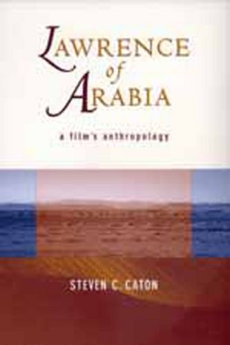 Stock image for Lawrence of Arabia: A Film's Anthropology for sale by Argosy Book Store, ABAA, ILAB