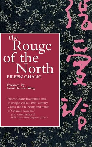 The Rouge of the North (9780520210875) by Chang, Eileen; Wang, David Der-Wei