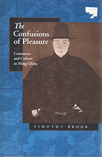 9780520210912: The Confusions of Pleasure: Commerce and Culture in Ming China