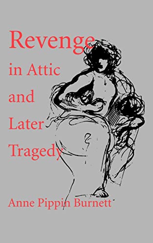 9780520210967: Revenge in Attic and Later Tragedy: Volume 62 (Sather Classical Lectures)