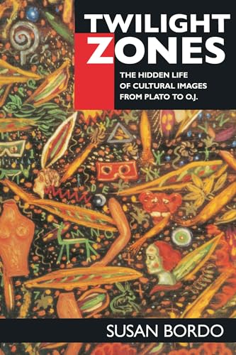 9780520211025: Twilight Zones: The Hidden Life of Cultural Images from Plato to O.J.