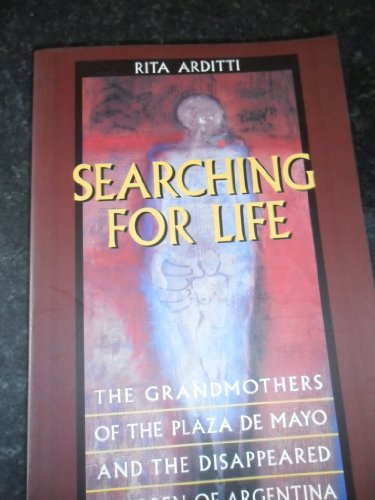 Stock image for Searching for Life: The Grandmothers of the Plaza de Mayo and the Disappeared Children of Argentina for sale by ThriftBooks-Dallas
