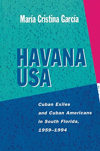 Imagen de archivo de Havana USA: Cuban Exiles and Cuban Americans in South Florida, 1959-1994 a la venta por WorldofBooks