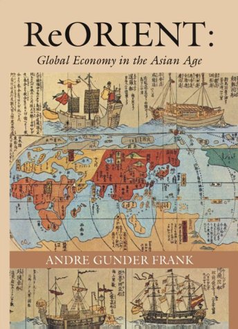 9780520211292: ReORIENT: Global Economy in the Asian Age