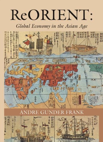 9780520211292: Reorient: Global Economy in the Asian Age