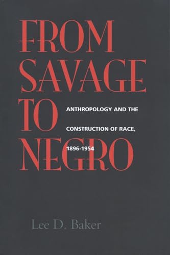 Stock image for From Savage to Negro: Anthropology and the Construction of Race, 1896-1954 for sale by KuleliBooks