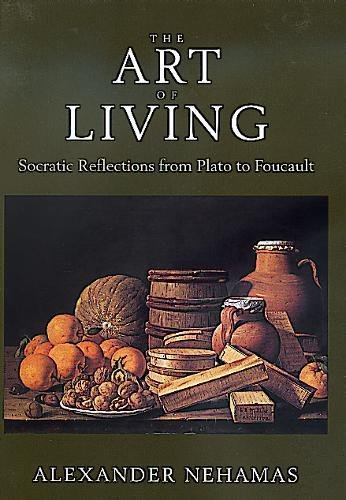 9780520211735: The Art of Living: Socratic Reflections from Plato to Foucault (Sather Classical Lectures)