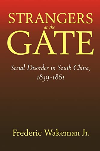 Stock image for Strangers at the Gate: Social Disorder in South China, 1839-1861 for sale by ThriftBooks-Dallas