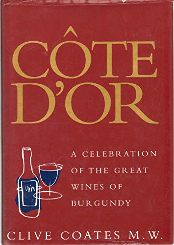 9780520212510: Cote D'or: A Celebration of the Great Wines of Burgundy