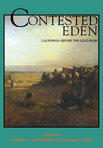 Stock image for Contested Eden; California Before The Goldrush for sale by Cassidy's  Bookstore