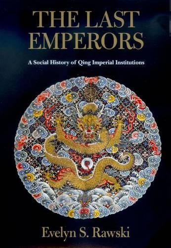 Stock image for The Last Emperors: A Social History of Qing Imperial Institutions for sale by HPB-Red