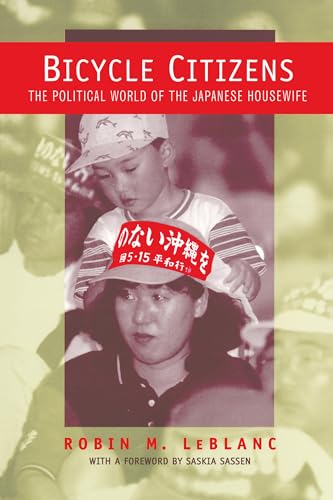 Stock image for Bicycle Citizens: The Political World of the Japanese Housewife (Asia: Local Studies / Global Themes) for sale by HPB-Ruby