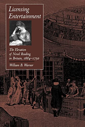 Imagen de archivo de Licensing Entertainment: The Elevation of Novel Reading in Britain, 1684-1750 a la venta por Kennys Bookshop and Art Galleries Ltd.