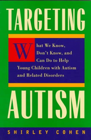 9780520213098: Targeting Autism – What we Know, Don′t Know, & Can Do to Help Young Children with Autism & Related Disorders (Paper): What We Know, Don't Know, and ... Children with Autism and Related Disorders