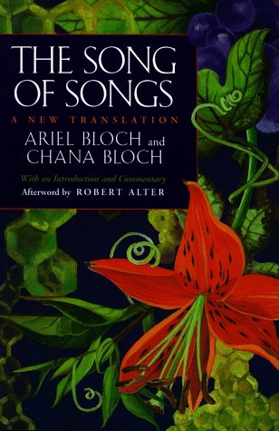 The Song of Songs, a New Translation with Intro & Commentary - Bloch, Ariel & Chana with Afterword by Robert Alter