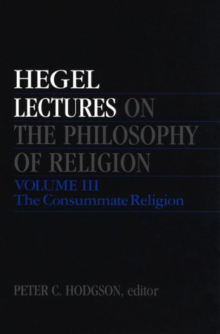 9780520213746: Lectures on the Philosophy of Religion, Vol. III: The Consummate Religion