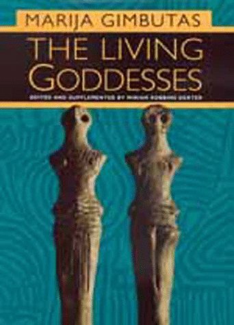 The Living Goddesses (9780520213937) by Marija Alseikaite Gimbutas; Miriam Robbins Dexter