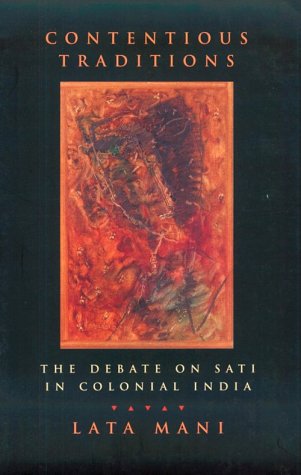 Beispielbild fr Contentious Traditions: The Debate on Sati in Colonial India zum Verkauf von ThriftBooks-Dallas