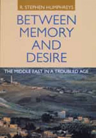 Imagen de archivo de Between Memory and Desire : The Middle East in a Troubled Age a la venta por Better World Books