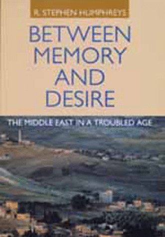 9780520214118: Between Memory & Desire – The Middle East in a Troubled Age