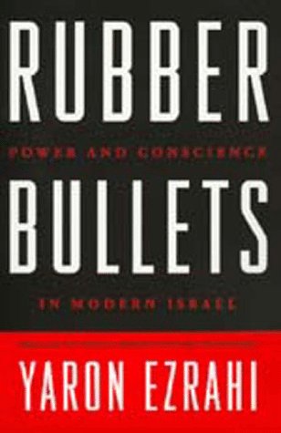 9780520214163: Rubber Bullets: Power and Conscience in Modern Israel