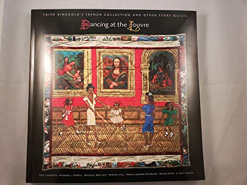 Beispielbild fr Dancing at the Louvre: Faith Ringgold's French Collection and Other Story Quilts zum Verkauf von BooksRun