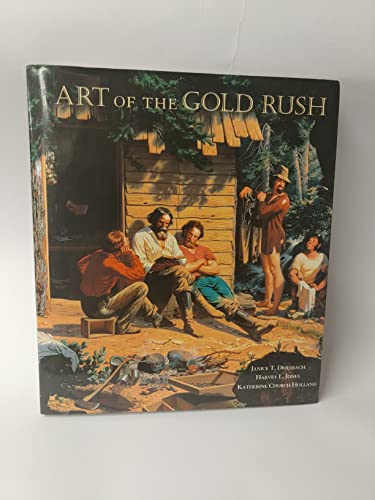 Beispielbild fr Art of the Gold Rush by Driesbach, Janice T., Jones, Harvey L., Holland, Katherine C (1998) Hardcover zum Verkauf von Once Upon A Time Books