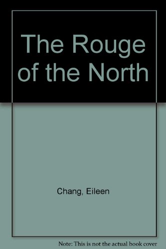 The Rouge of the North (9780520214385) by Chang, Eileen