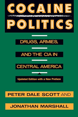 Beispielbild fr Cocaine Politics: Drugs, Armies, and the CIA in Central America, Updated edition zum Verkauf von WorldofBooks