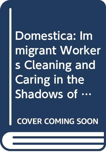 Stock image for Dom?stica: Immigrant Workers Cleaning and Caring in the Shadows of Affluence for sale by ThriftBooks-Atlanta